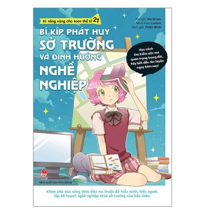 KĨ NĂNG VÀNG CHO TEEN THẾ KỈ 21 - BÍ KÍP PHÁT HUY SỞ TRƯỜNG VÀ ĐỊNH HƯỚNG NGHỀ NGHIỆP