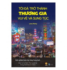 TÔI ĐÃ TRỞ THÀNH THƯƠNG GIA VUI VẺ VÀ SUNG TÚC