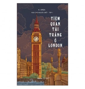 HOA CHO NGƯỜI CHẾT - TẬP 1: TIỆM QUAN TÀI TRẮNG Ở LONDON 