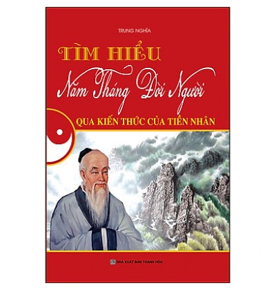TÌM HIỂU NĂM THÁNG ĐỜI NGƯỜI QUA KIẾN THỨC CỦA TIỀN NHÂN