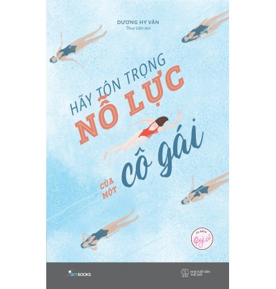 HÃY TÔN TRỌNG NỖ LỰC CỦA MỘT CÔ GÁI