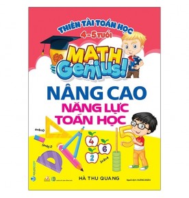 THIÊN TÀI TOÁN HỌC - NÂNG CAO NĂNG LỰC TOÁN HỌC (4-5 TUỔI)