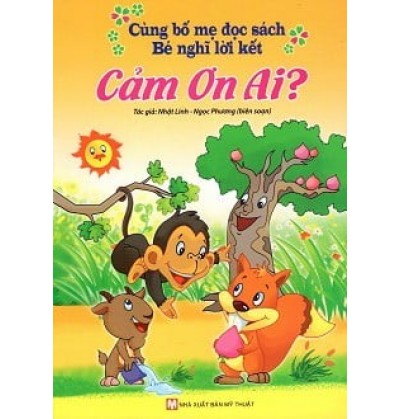 CÙNG BỐ MẸ ĐỌC SÁCH - BÉ NGHĨ LỜI KẾT - CẢM ƠN AI?