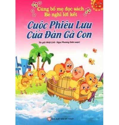 CÙNG BỐ MẸ ĐỌC SÁCH - BÉ NGHĨ LỜI KẾT - CUỘC PHIÊU LƯU CỦA ĐÀN GÀ CON CÙNG BỐ MẸ ĐỌC SÁCH - BÉ NGHĨ LỜI KẾT - CUỘC PHIÊU LƯU CỦA ĐÀN GÀ CON