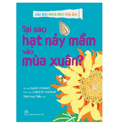 LÂU ĐÀI KHOA HỌC CỦA EM - TẠI SAO HẠT NẢY MẦM VÀO MÙA XUÂN