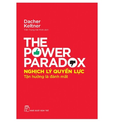 NGHỊCH LÝ QUYỀN LỰC: TẬN HƯỞNG LÀ ĐÁNH MẤT