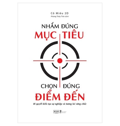 NHẮM ĐÚNG MỤC TIÊU, CHỌN ĐÚNG ĐIỂM ĐẾN