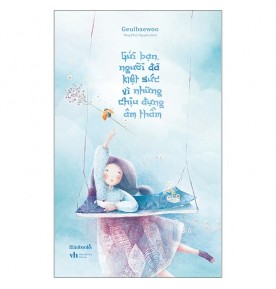 GỬI BẠN, NGƯỜI ĐÃ KIỆT SỨC VÌ NHỮNG CHỊU ĐỰNG ÂM THẦM