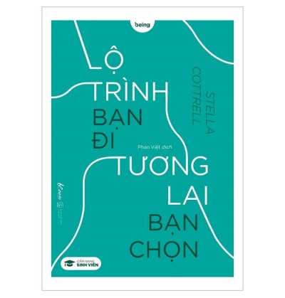 LỘ TRÌNH BẠN ĐI TƯƠNG LAI BẠN CHỌN