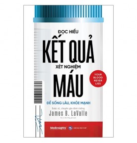 ĐỌC HIỂU KẾT QUẢ XÉT NGHIỆM MÁU