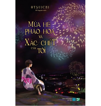 MÙA HÈ, PHÁO HOA VÀ XÁC CHẾT CỦA TÔI