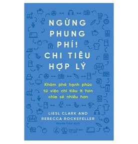 NGỪNG PHUNG PHÍ! CHI TIÊU HỢP LÝ