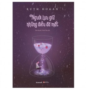 NGƯỜI LƯU GIỮ NHỮNG ĐIỀU ĐÃ MẤT