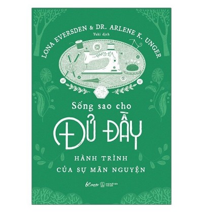 SỐNG SAO CHO ĐỦ ĐẦY - HÀNH TRÌNH CỦA SỰ MÃN NGUYỆN