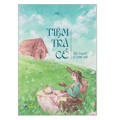 TIỆM TRÀ CỔ - TIỂU THUYẾT 12 CHÒM SAO